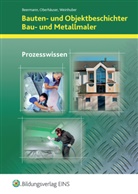 Werne Beermann, Werner Beermann, Bern Oberhäuser, Bernd Oberhäuser, Weinhuber, Karl Weinhuber - Bauten- und Objektbeschichter, Bau- und Metallmaler, Prozesswissen
