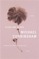Michael Cunningham - Flesh and Blood