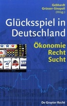Ihno Gebhardt, Sabine M. Grüsser-Sinopoli, Sabine Miriam Grüsser-Sinopoli - Glücksspiel in Deutschland