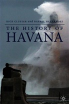 Cluster, D. Cluster, Dick Cluster, R Hernandez, R. Hernandez, Rafael Hernandez - The History of Havana