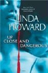 Linda Howard - Up Close and Dangerous