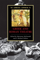 Marianne Mcdonald, Michael Walton, Marianne Mcdonald, J. Michael Walton, Michael Walton - The Cambridge Companion to Greek and Roman Theatre