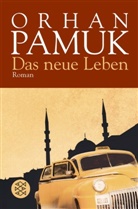 Orhan Pamuk - Das neue Leben