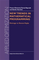 F. Giannessi, Franco Giannessi, Sándo Komlósi, Sándor Komlósi, Tamás Rapcsák - New Trends in Mathematical Programming
