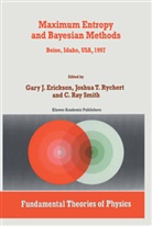 Erickson, G Erickson, G. Erickson, Joshua Rychert, Joshua T Rychert, Joshua T. Rychert... - Maximum Entropy and Bayesian Methods