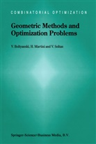 V. Boltyanski, Vladimi Boltyanski, Vladimir Boltyanski, Vladimir G. Boltyanski, H. Martini, Hors Martini... - Geometric Methods and Optimization Problems