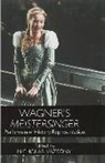 Nicholas Vazsonyi, Nicholas Vazsonyi - Wagner`s Meistersinger - Performance, History, Representation