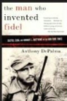 Anthony Depalma - The Man Who Invented Fidel