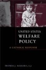 Thomas Massaro, Thomas J Massaro, Thomas J. Massaro, Thomas J. (Dean and Professor of Moral Theology Massaro, Massaro Thomas J. - United States Welfare Policy