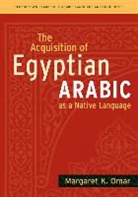 Margaret K. Omar, Margaret K. Nydell, Margaret K Omar, Margaret K. Omar - Acquisition of Egyptian Arabic As a Native Language