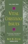 Roy B. (EDT) Zuck, Roy Zuck, Roy B. Zuck - Vital Christology Issues