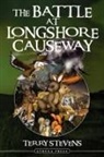 Terry Stevens - The Battle at Longshore Causeway