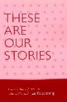Jan Rosenberg, Jan (EDT) Rosenberg, Jan Rosenberg, Rosenberg Jan - These Are Our Stories