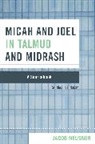 Jacob Neusner, Jacob (Research Professor of Religion and Neusner - Micah and Joel in Talmud and Midrash