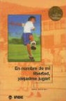 Denis Boisclair - En nombre de mi libertad, ¡dejadme jugar!