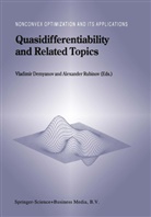 V. F. Demyanov, Vladimir F. Demyanov, Vladimi F Demyanov, Vladimir F Demyanov, M Rubinov, M Rubinov... - Quasidifferentiability and Related Topics
