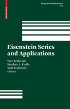 Wee T. Gan, Wee Teck Gan, Stephen S. Kudla, Stephe S Kudla, Stephen S Kudla, Yuri Tschinkel - Eisenstein Series and Applications