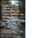 Paul K. Barten, Barten Paul K., Avril L. de la Cretaz, Avril L. De La Barten Cretaz, CRETAZ AVRIL DE BARTEN PAUL K, Avril L. de la Cretaz... - Land Use Effects on Streamflow and Water Quality in the Northeastern