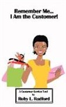 Ruby L. Radford - Remember Me...i Am the Customer!: A Customer Service Tool