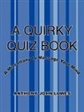 Anthony Lowes, Anthony John Lowes - Quirky Quiz Book