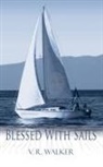 V. R. Walker - Blessed With Sails