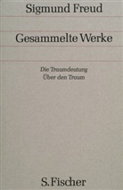 Sigmund Freud - Gesammelte Werke - Bd. 2/3: Die Traumdeutung. Über den Traum