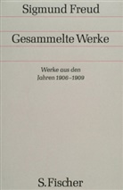 Sigmund Freud - Gesammelte Werke - Bd. 7: Werke aus den Jahren 1906-1909