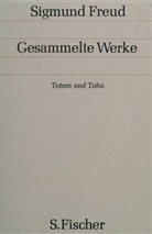 Sigmund Freud - Gesammelte Werke - Bd. 9: Totem und Tabu