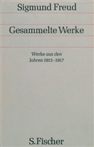 Sigmund Freud - Gesammelte Werke - Bd. 10: Werke aus den Jahren 1913-1917