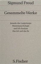Sigmund Freud - Gesammelte Werke - Bd. 13: Jenseits des Lustprinzips. Massenpsychologie und Ich-Analyse. Das Ich und das Es