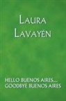 Lavay, Laura Lavayen, Trafford Publishing - Hello Buenos Aires...