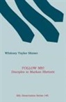 Whitney Taylor Shiner - Follow Me! Disciples in Markan Rhetoric