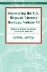 Antonia I. (EDT)/ Melendez Castaneda, Antonia Castaneda, A. Gabriel Melendez - Recovering the U.s. Hispanic Literary Heritage