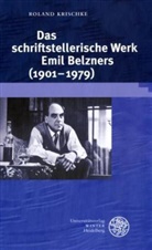 Roland Krischke - Das schriftstellerische Werk Emil Belzners (1901-1979)