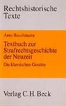 Arno Buschmann - Textbuch zur Strafrechtsgeschichte der Neuzeit