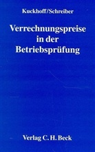 Haral Kuckhoff, Harald Kuckhoff, Rolf Schreiber, Haral Kuckhoff, Harald Kuckhoff, SCHREIBER... - Verrechnungspreise in der Betriebsprüfung