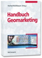 Michael Herter, Karl-Heinz Mühlbauer - Handbuch Geomarketing