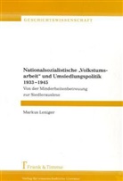 Markus Leniger - Nationalsozialistische 'Volkstumsarbeit' und Umsiedlungspolitik 1933-1945
