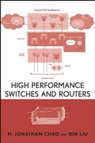 H Jonathan Chao, H. J. Chao, H. Jonathan Chao, H. Jonathan (Polytechnic University Chao, H. Jonathan Liu Chao, H.Jonathan Chao... - High Performance Switches and Routers