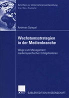Andreas Spiegel - Wachstumsstrategien in der Medienbranche