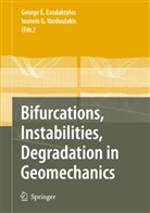 Georg Exadaktylos, George Exadaktylos, George E. Exadaktylos, G Vardoulakis, G Vardoulakis, Ioannis G. Vardoulakis... - Bifurcations, Instabilities, Degradation in Geomechanics