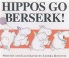 Sandra Boynton, Boynton Sandra, Sandra Boynton - Hippos Go Beserk