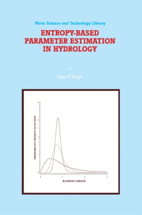 V P Singh, V. P. Singh, Vijay Singh, Vijay P. Singh - Entropy-Based Parameter Estimation in Hydrology