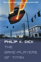Philip K Dick, Philip K. Dick - The Game-players of Titan