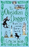 Catherine Webb, Webb Catherine - The Obsidian Dagger: Being Further Extraordinary Adventures of