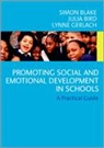 Julia Bird, Simon Blake, Simon Bird Blake, Simon/ Bird Blake, Lynne Gerlach, Gerlach Lynne - Promoting Emotional and Social Development in Schools