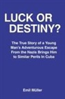 Emil Muller - Luck Or Destiny?