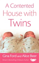 Alice Beer, Contented Little Baby Gina Ford, Gina Ford - A Contented House with Twins