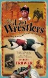 Marcus Trower, Trower Marcus - The Last Wrestlers