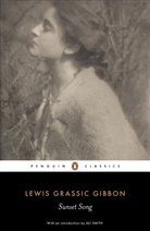 Lewis G. Gibbon, Lewis Grassic Gibbon, William Malcolm, Ali Smith, William Malcolm - Sunset Song